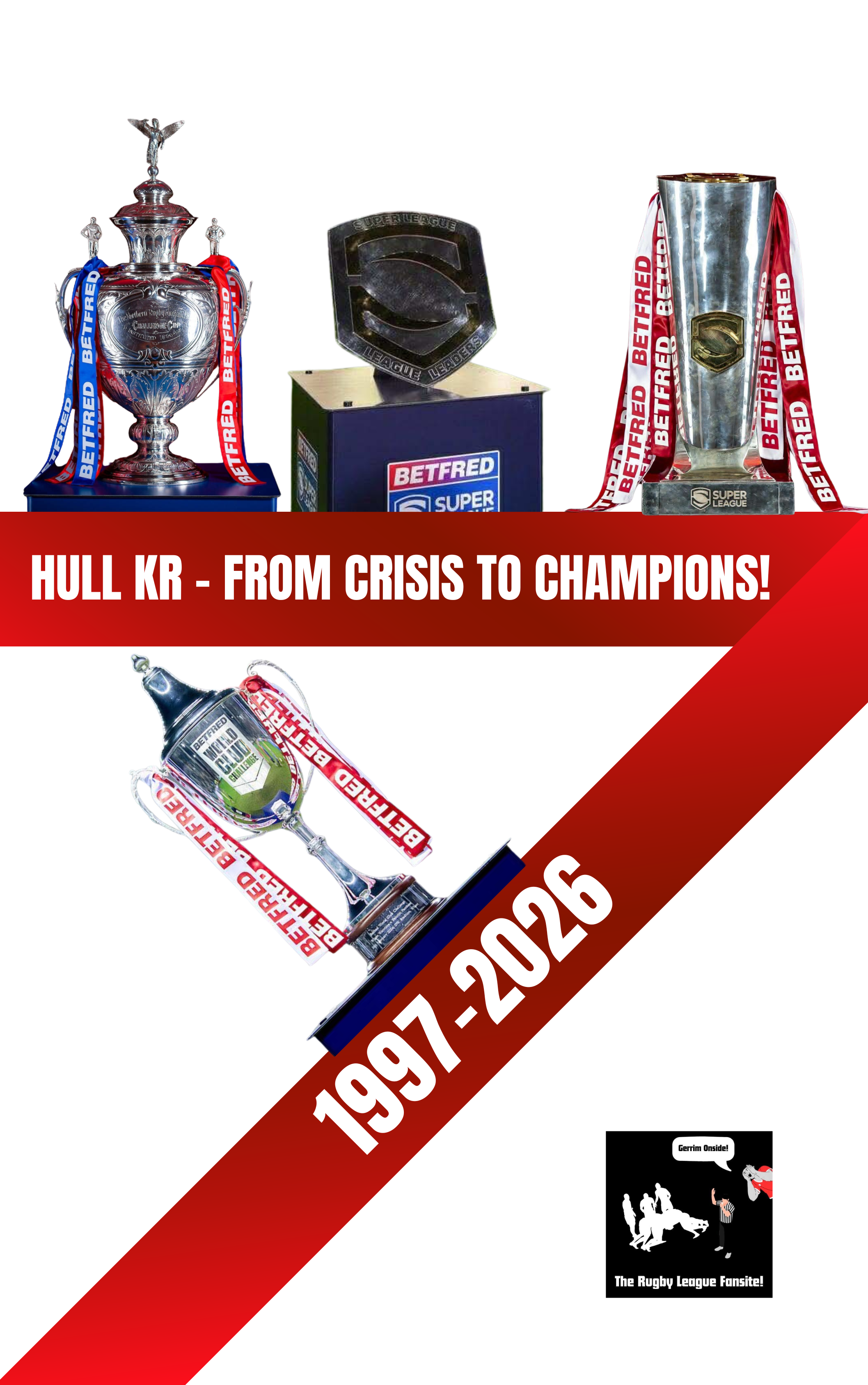 Gerrim Onside Presents: Hull KR - From Crisis to Champions 1997-2026